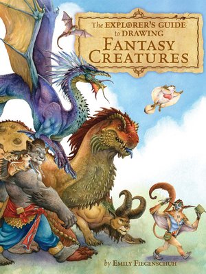 cover image of The Explorer's Guide to Drawing Fantasy Creatures